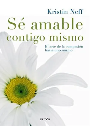Portada de Sé amable contigo mismo